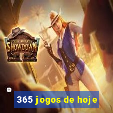 365 jogos de hoje